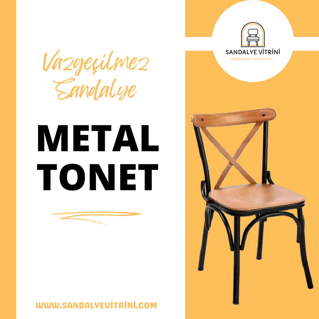 Mekanların Vazgeçilmezi Metal Tonet